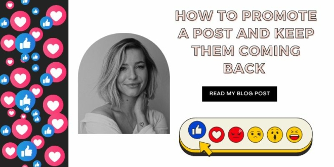 How to Promote a Post And Keep Them Coming Back